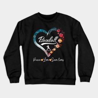 Peace Love Save Lives Heart Baseball Costume Gift Crewneck Sweatshirt